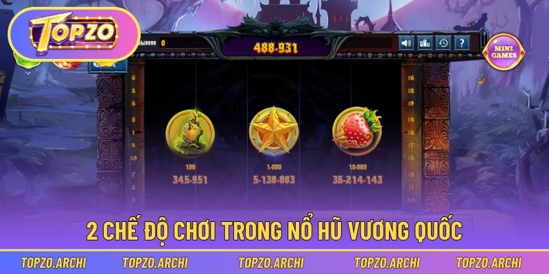 Tìm hiểu về 2 chế độ chơi trong game Nổ Hũ Vương Quốc