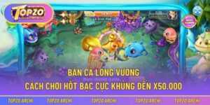 Bắn Cá Long Vương