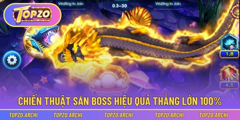 Chiến thuật săn boss hiệu quả thắng lớn 100%