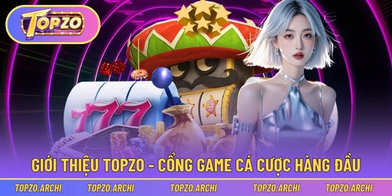 Sơ lược giới thiệu về cổng game Topzo