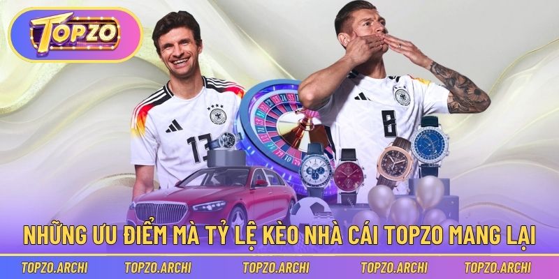 Top những ưu điểm mà tỷ lệ kèo nhà cái Topzo mang lại